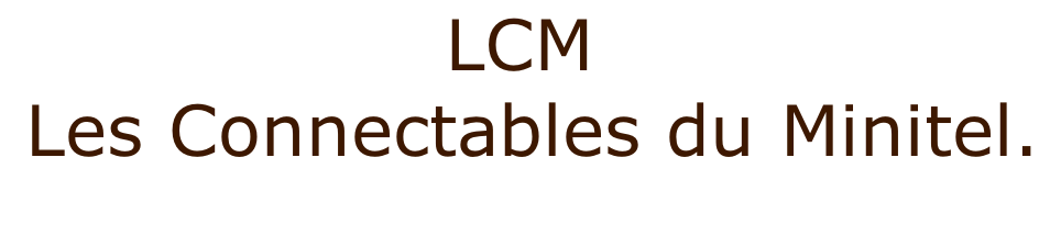 LCM   Les Connectables du Minitel.